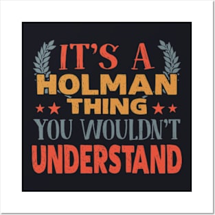 It S A Holman Thing You Wouldn T Understand Posters and Art